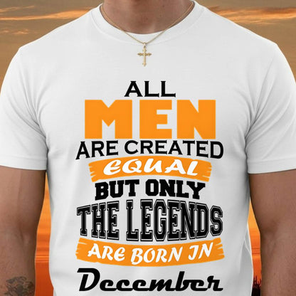 DECEMBER BORN – ONLY LEGENDS ARE CREATED - FOR MAN - TLEE12 (SKU2606-281-12)