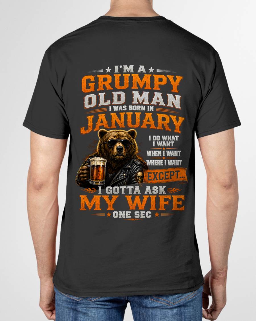 JANUARY GRUMPY OLD MAN I GOTTA ASK MY WIFE - FOR MAN - TLEE01 (SKU2608-506-01)
