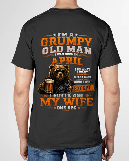 APRIL GRUMPY OLD MAN I GOTTA ASK MY WIFE - FOR MAN - TLEE04 (SKU2608-506-04)