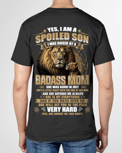 JULY BORN BADASS MOM – SPOILED SON LION T-SHIRT - FROM MOM - TLEE07 (SKU2605-285-07)