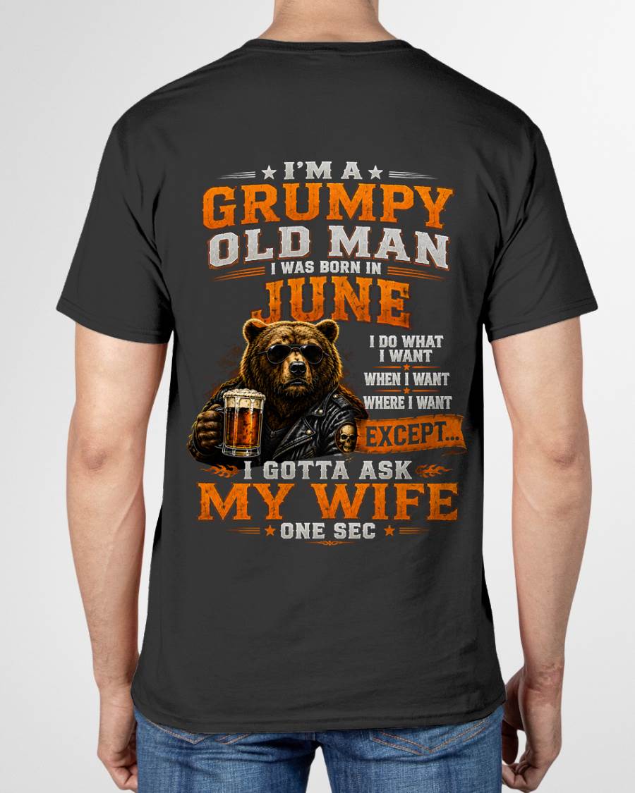 JUNE GRUMPY OLD MAN I GOTTA ASK MY WIFE - FOR MAN - TLEE06 (SKU2608-506-06)