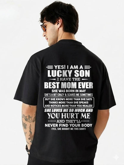 MAY - YES! I AM A LUCKY SON I HAVE THE BEST MOM EVER - FROM MOM - TLEE05 (SKU2603-145-05)