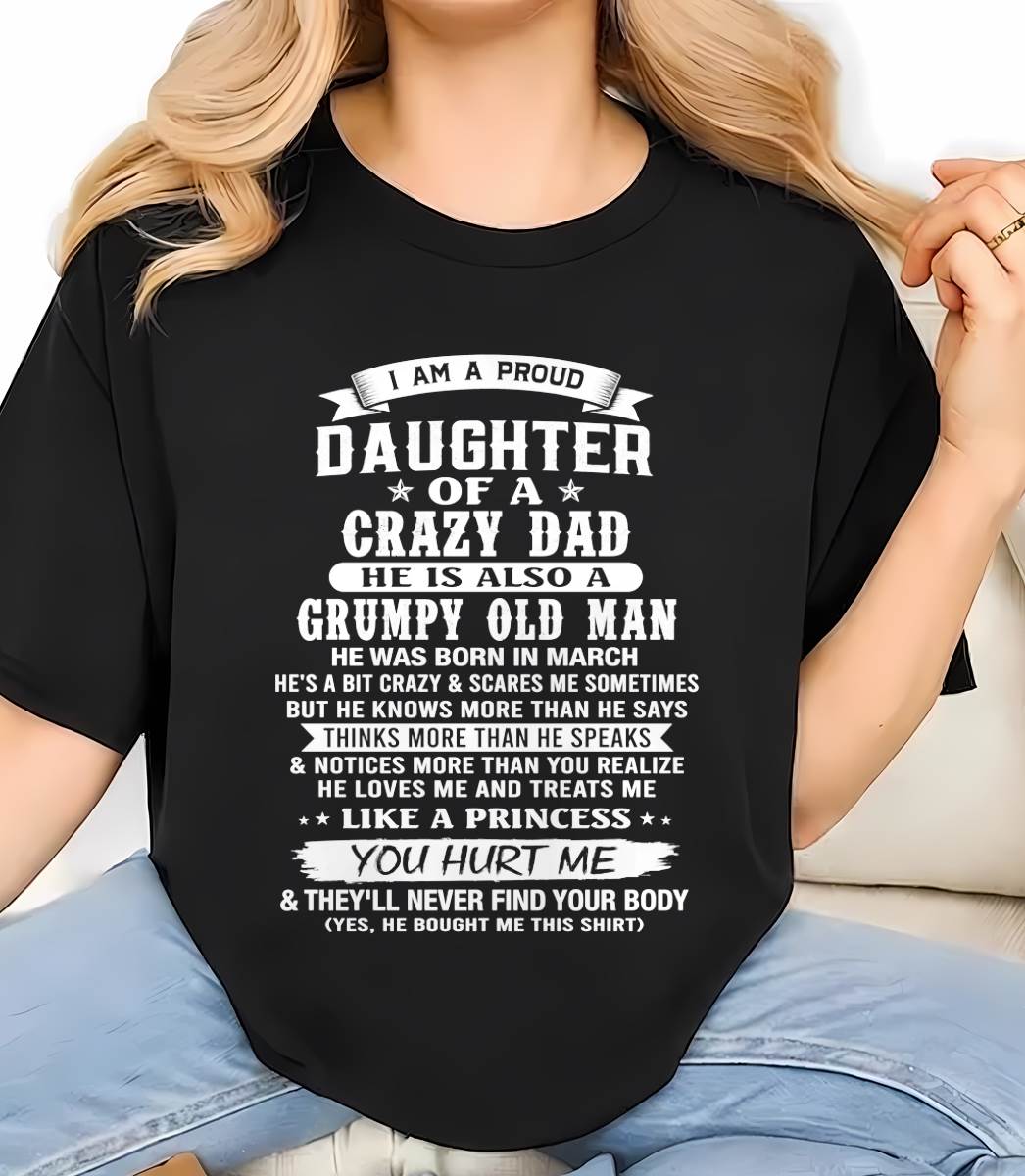 MARCH CRAZY DAD PROUD DAUGHTER SHIRT - FROM DAD - TLEE03 (SKU2607-221-03)
