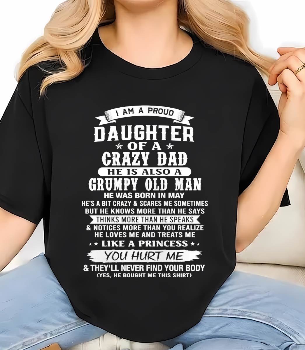 MAY CRAZY DAD PROUD DAUGHTER SHIRT - FROM DAD - TLEE05 (SKU2607-221-05)