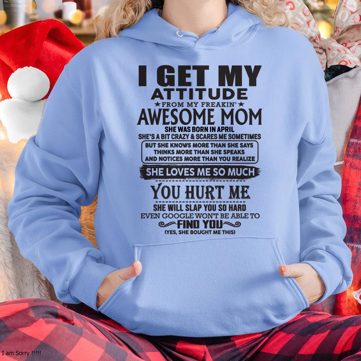 April - Thanks Mom - I GET MY ATTITUDE FROM MY FREAKIN' AWESOME MOM - Gift for Son and Daughter From Mom - TLEE04 April (SKU-TMD-04)
