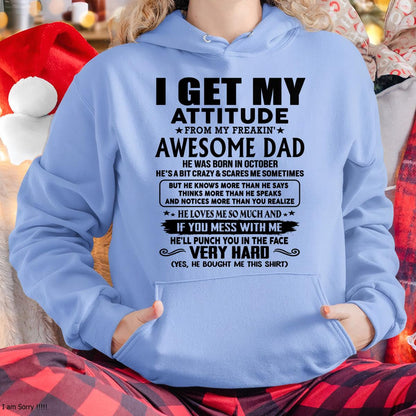 October - Thanks Dad - I GET MY ATTITUDE FROM MY FREAKIN' AWESOME DAD - Gift for Son and Daughter From Dad - TLEE10 (SKU-TDD-CU-10)