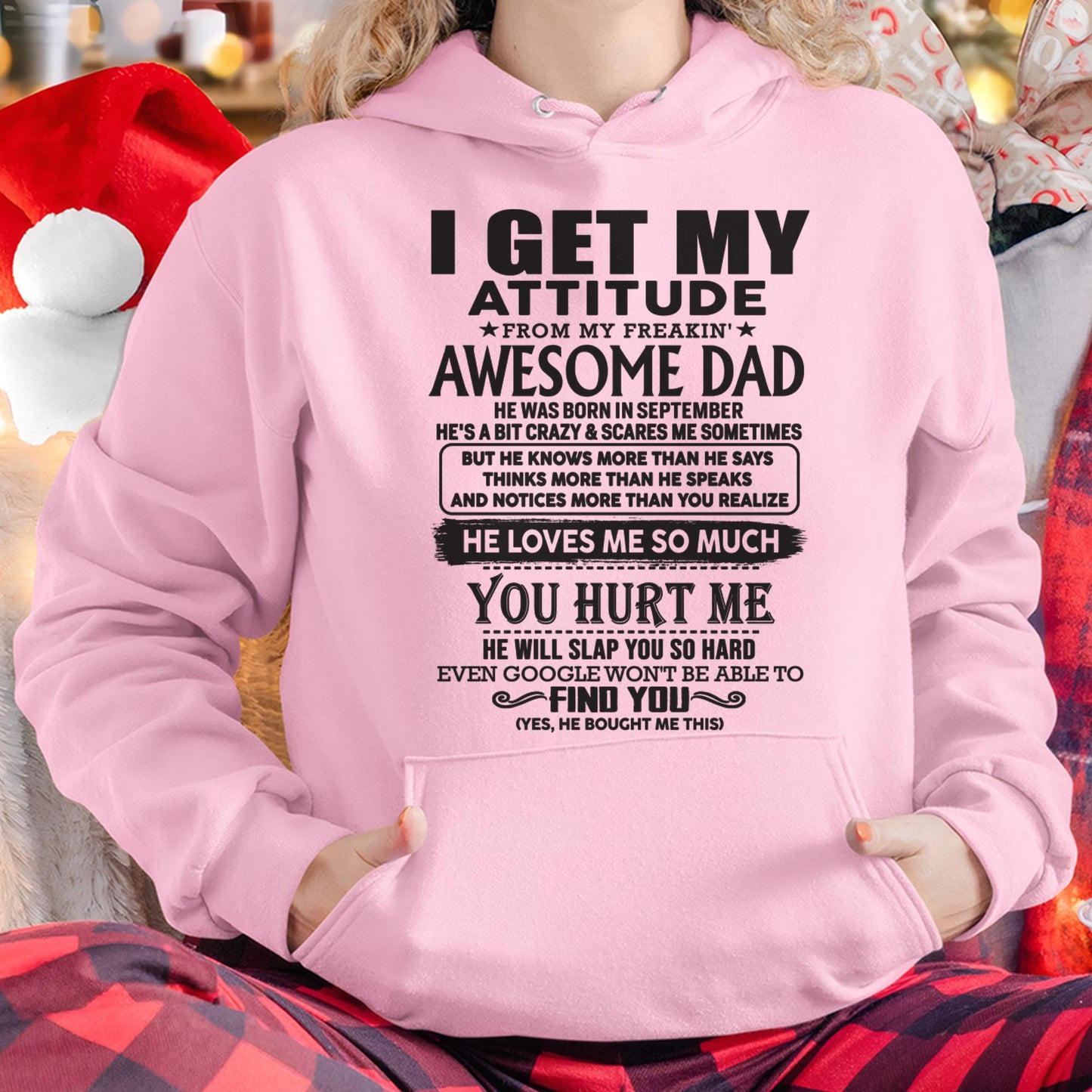 September - I GET MY ATTITUDE FROM MY FREAKIN' AWESOME DAD - Gift for Son and Daughter From Dad - TLEE09 (SKU-TDD-09)
