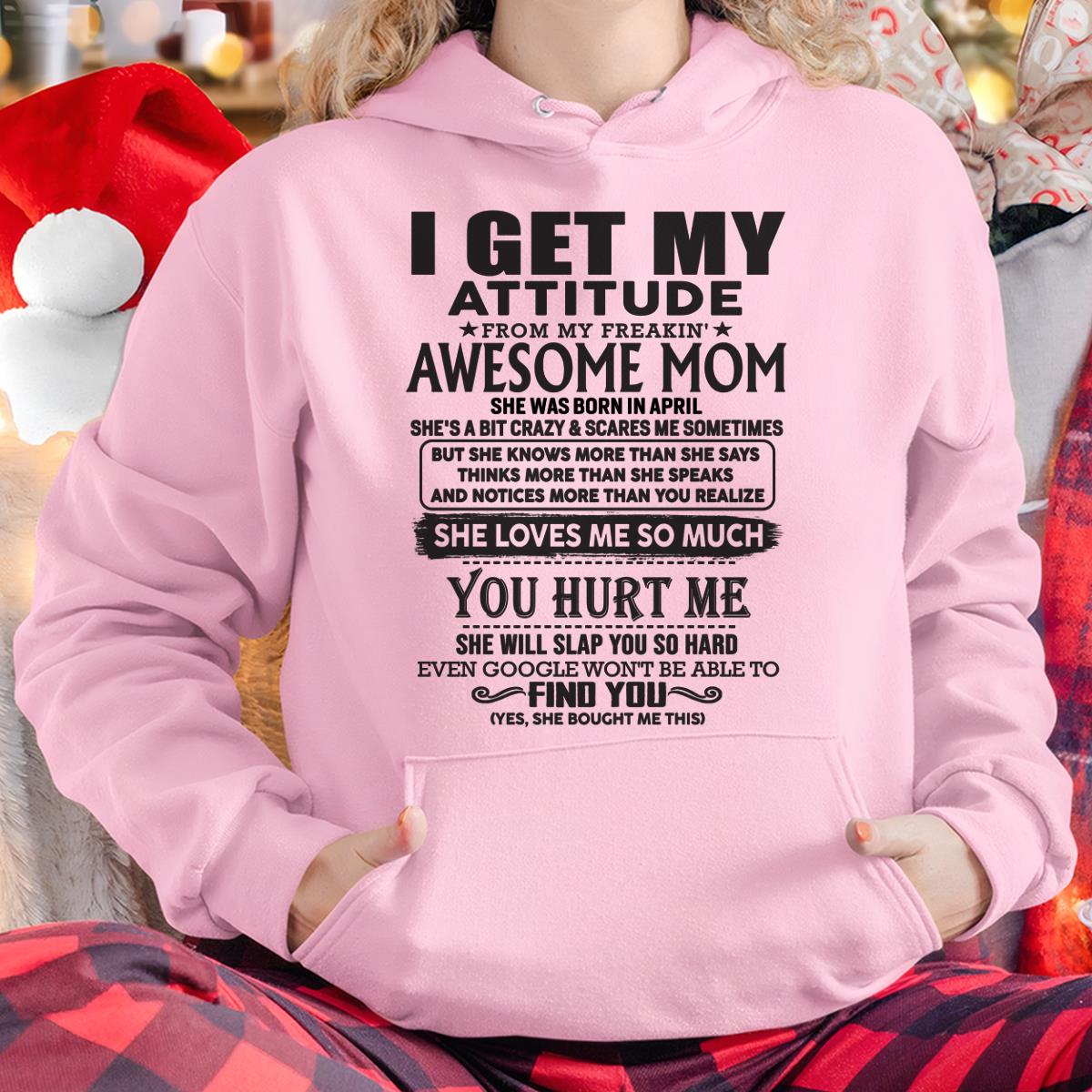 April - Thanks Mom - I GET MY ATTITUDE FROM MY FREAKIN' AWESOME MOM - Gift for Son and Daughter From Mom - TLEE04 April (SKU-TMD-04)