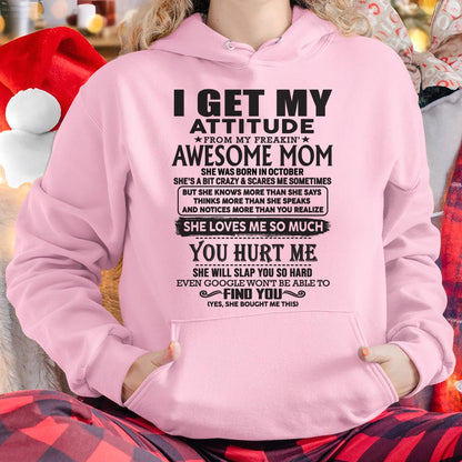 October - Thanks Mom - I GET MY ATTITUDE FROM MY FREAKIN' AWESOME MOM - Gift for Son and Daughter From Mom - TLEE10 October (SKU-TMD-10)