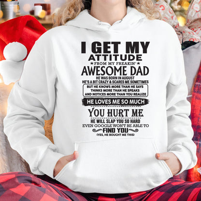 August - I GET MY ATTITUDE FROM MY FREAKIN' AWESOME DAD - Gift for Son and Daughter From Dad - TLEE08 (SKU-TDD-08)