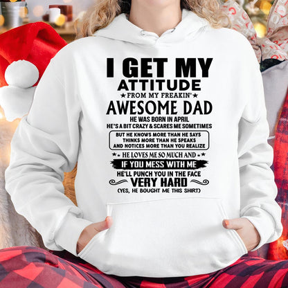 April - Thanks Dad - I GET MY ATTITUDE FROM MY FREAKIN' AWESOME DAD - Gift for Son and Daughter From Dad - TLEE04 (SKU-TDD-CU-04)