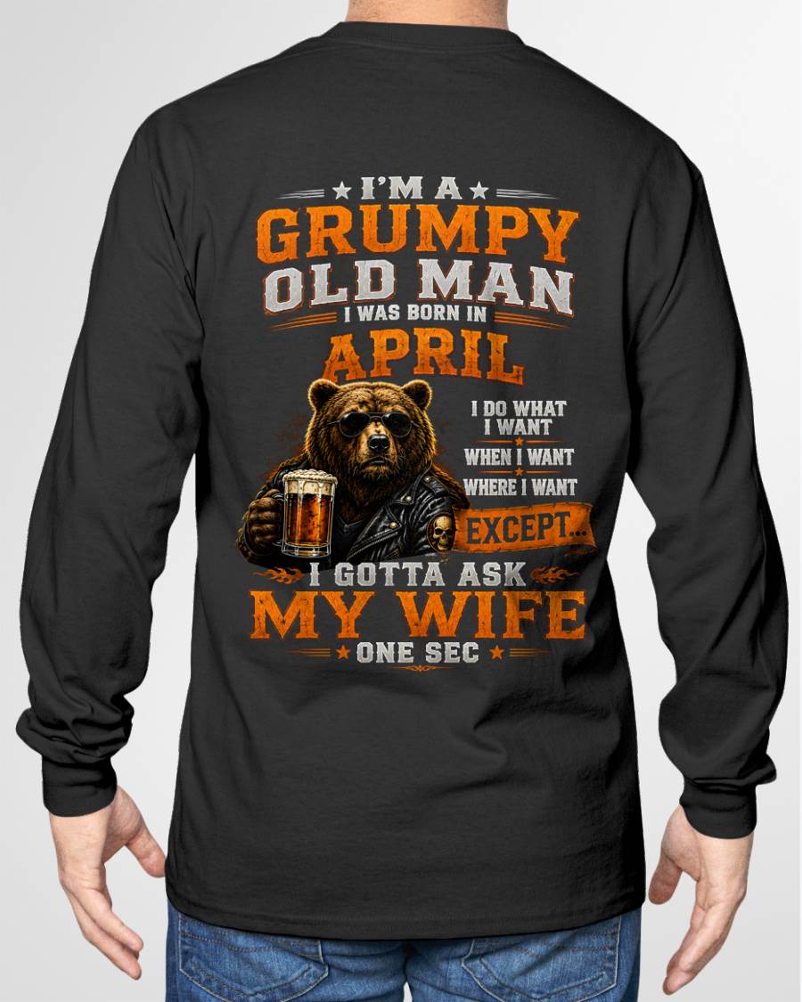 APRIL GRUMPY OLD MAN I GOTTA ASK MY WIFE - FOR MAN - TLEE04 (SKU2608-506-04)