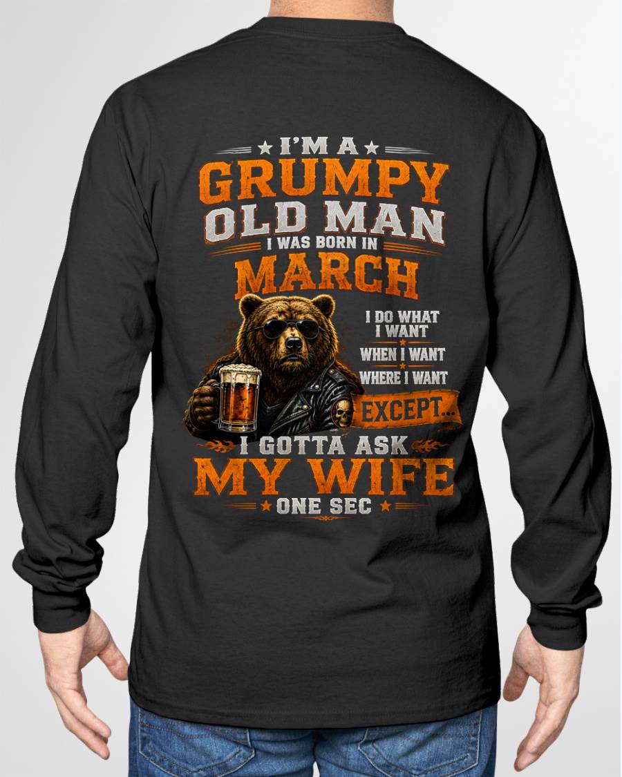 MARCH GRUMPY OLD MAN I GOTTA ASK MY WIFE - FOR MAN - TLEE03 (SKU2608-506-03)