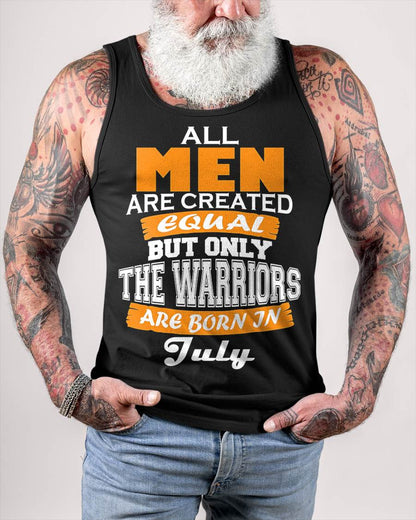 JULY WARRIORS ARE NOT CREATED, THEY ARE BORN - FOR MAN - TLEE07 (SKU2605-59-07)