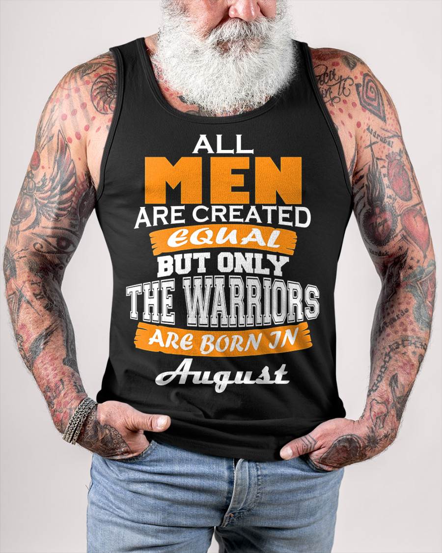 AUGUST WARRIORS ARE NOT CREATED, THEY ARE BORN - FOR MAN - TLEE08 (SKU2605-59-08)