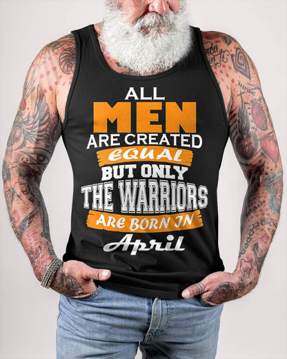 APRIL WARRIORS ARE NOT CREATED, THEY ARE BORN - FOR MAN - TLEE04 (SKU2605-59-04)