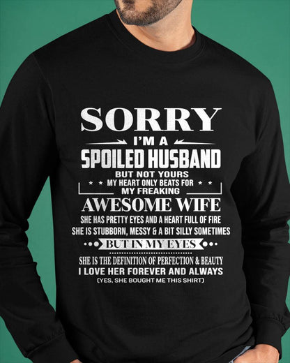 SORRY I’M A SPOILED HUSBAND BUT NOT YOURS MY HEART ONLY BEATS FOR MY FREAKING AWESOME WIFE - FROM WIFE - TLEE00 (SKU12-268-00)