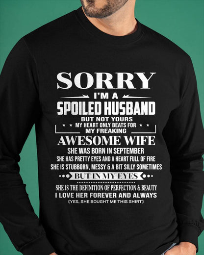 SEPTEMBER  - SORRY I’M A SPOILED HUSBAND BUT NOT YOURS MY HEART ONLY BEATS FOR MY FREAKING AWESOME WIFE - FROM WIFE - TLEE09 (SKU12-268-09)