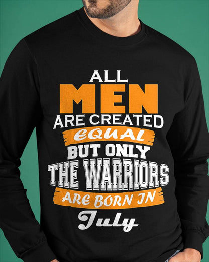 JULY WARRIORS ARE NOT CREATED, THEY ARE BORN - FOR MAN - TLEE07 (SKU2605-59-07)