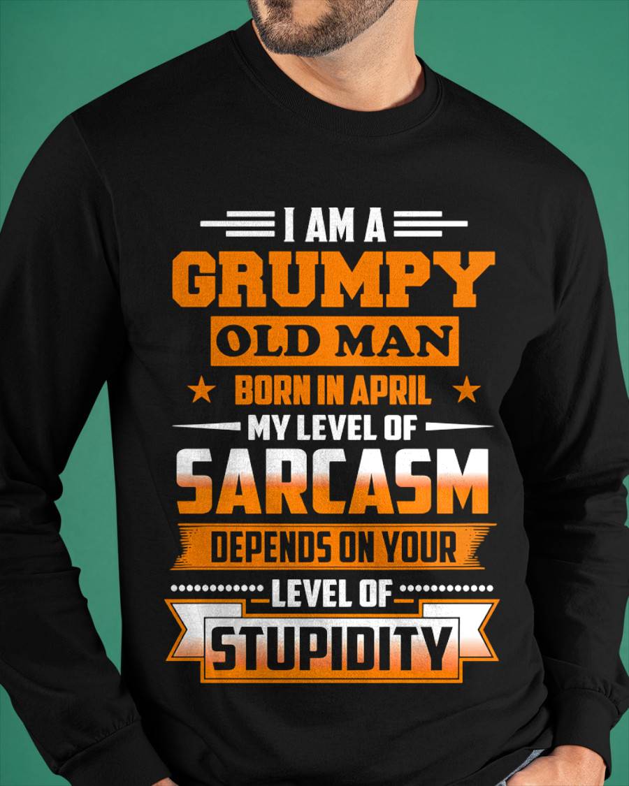 APRIL GRUMPY OLD MAN SHIRT - FOR MAN - TLEE04 (SKU2605-128-04)