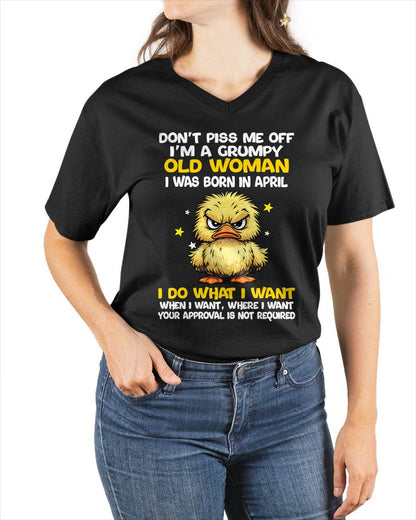 APRIL BORN - GRUMPY OLD WOMAN FUNNY DUCK SHIRT - FOR WOMEN - TLEE04 (SKU2603-236-04)