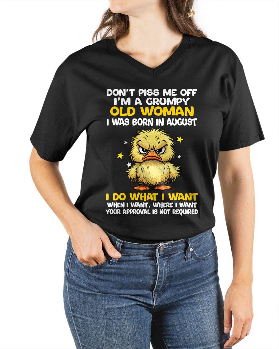 AUGUST BORN - GRUMPY OLD WOMAN FUNNY DUCK SHIRT - FOR WOMEN - TLEE08 (SKU2603-236-08)