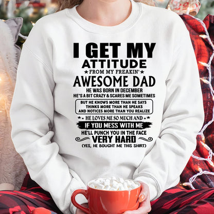 December - Thanks Dad - I GET MY ATTITUDE FROM MY FREAKIN' AWESOME DAD - Gift for Son and Daughter From Dad - TLEE12 (SKU-TDD-CU-12)
