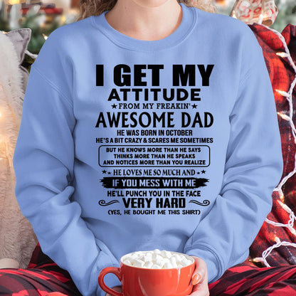 October - Thanks Dad - I GET MY ATTITUDE FROM MY FREAKIN' AWESOME DAD - Gift for Son and Daughter From Dad - TLEE10 (SKU-TDD-CU-10)