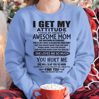 Thanks Mom - I GET MY ATTITUDE FROM MY FREAKIN' AWESOME MOM - Gift for Son and Daughter From Mom - TLEE02 February (SKU-TMD-02)