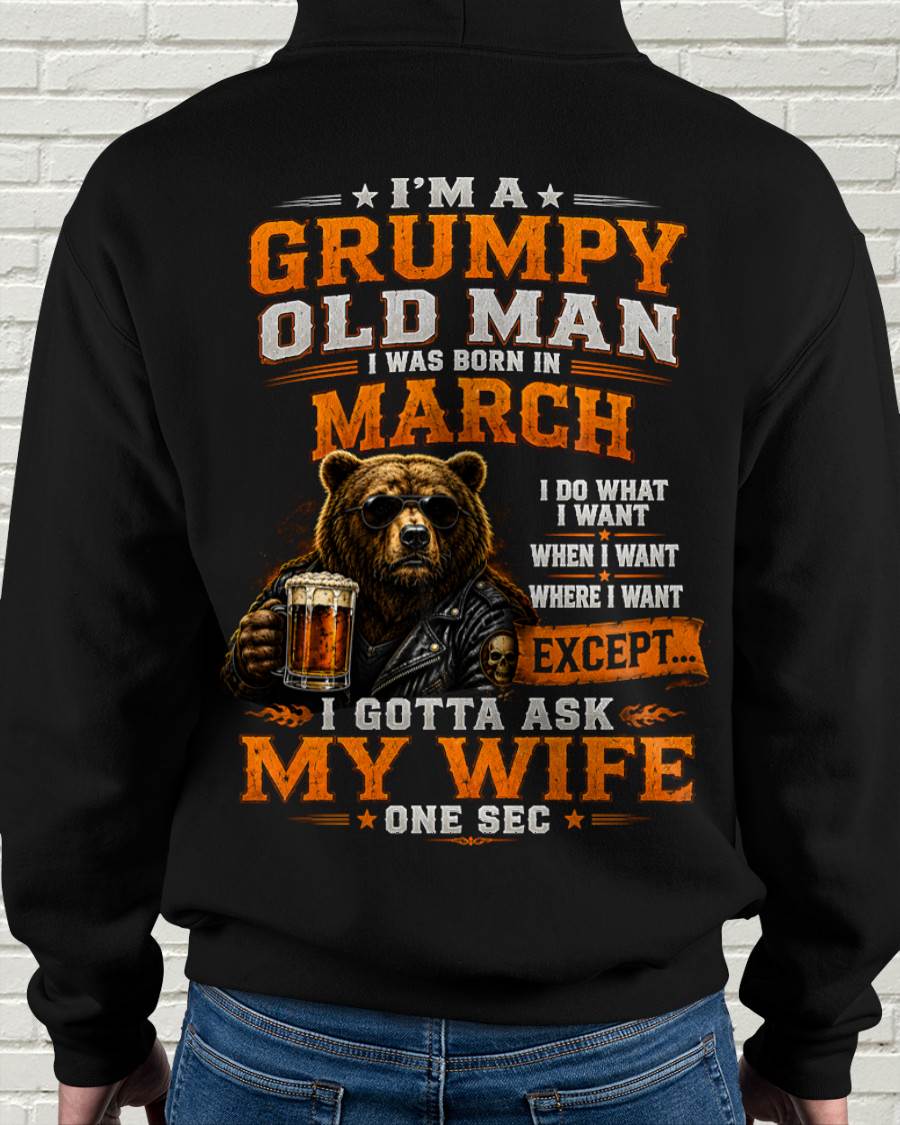 MARCH GRUMPY OLD MAN I GOTTA ASK MY WIFE - FOR MAN - TLEE03 (SKU2608-506-03)