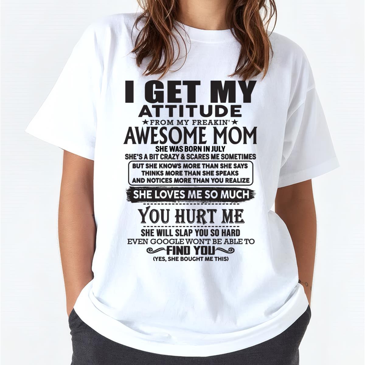 July - Thanks Mom - I GET MY ATTITUDE FROM MY FREAKIN' AWESOME MOM - Gift for Son and Daughter From Mom - TLEE07 July (SKU-TMD-07)