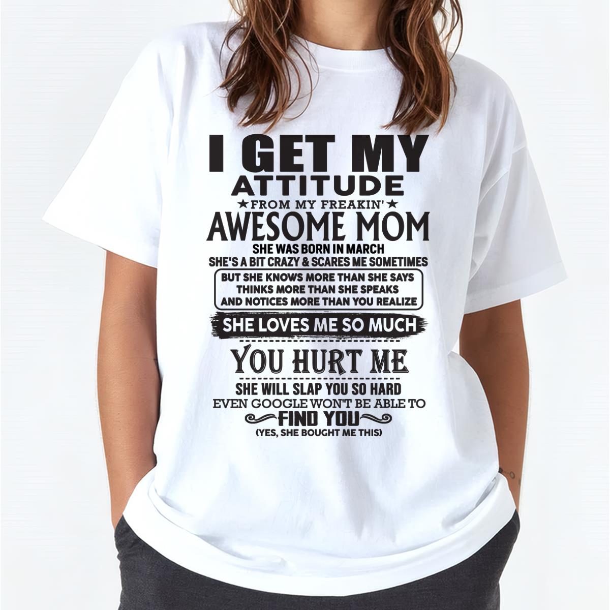 March - Thanks Mom - I GET MY ATTITUDE FROM MY FREAKIN' AWESOME MOM - Gift for Son and Daughter From Mom - TLEE03 March (SKU-TMD-03)