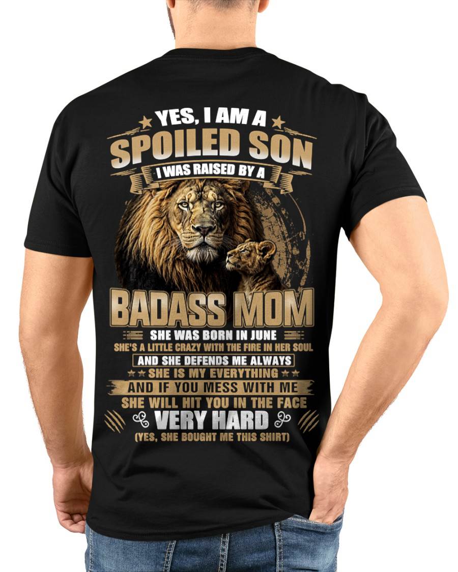 JUNE BORN BADASS MOM – SPOILED SON LION T-SHIRT - FROM MOM - TLEE06 (SKU2605-285-06)
