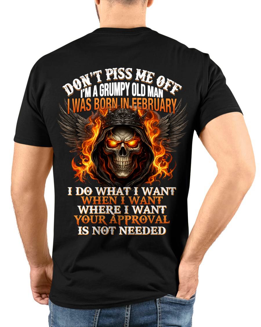 FEBRUARY BORN – DON’T PISS ME OFF, I DO WHAT I WANT - FOR MAN - TLEE02 (SKU2603-332-02)