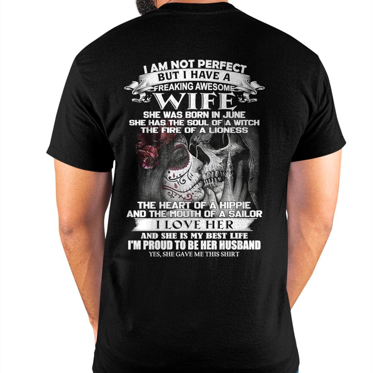 June - I Am Not Perfect But I Have A Freaking Awesome Wife - Gift For Husband From Wife - TLEE06 (SKU06-31-06)