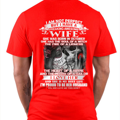October - I Am Not Perfect But I Have A Freaking Awesome Wife - Gift For Husband From Wife - TLEE10 (SKU06-31-10)
