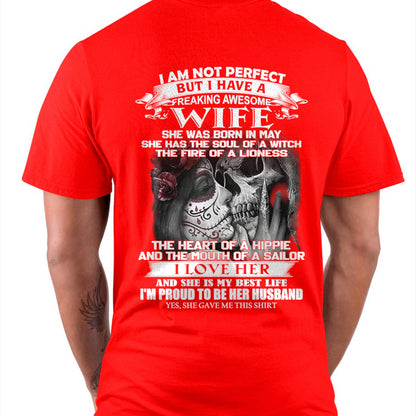 I Am Not Perfect But I Have A Freaking Awesome Wife - Gift For Husband From Wife - TLEE05 (SKU06-31-05)