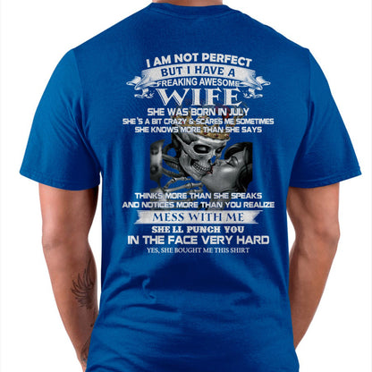 July - I Am Not Perfect But I Have A Freaking Awesome Wife - Gift For Husband From Wife - TLEE07 (SKU06-34-07)