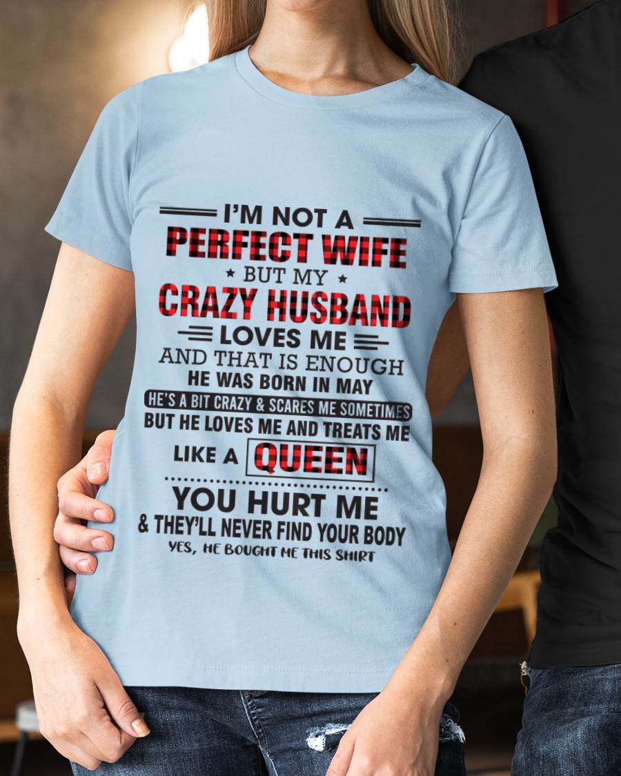 MAY - I’M NOT A PERFECT WIFE  BUT MY CRAZY HUSBAND LOVES ME  AND THAT IS ENOUGH - FROM HUSBAND - TLEE05 (SKU26T-0188-05)