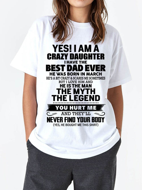 MARCH - YES! I AM A CRAZY DAUGHTER I HAVE THE BEST DAD EVER - FROM DAD - TLEE03 (SKU2603-65-03)