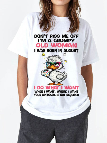 AUGUST BORN - FUNNY ATTITUDE DUCK GRUMPY WOMAN T-SHIRT - FOR WOMEN - TLEE08 (SKU2603-238-08)