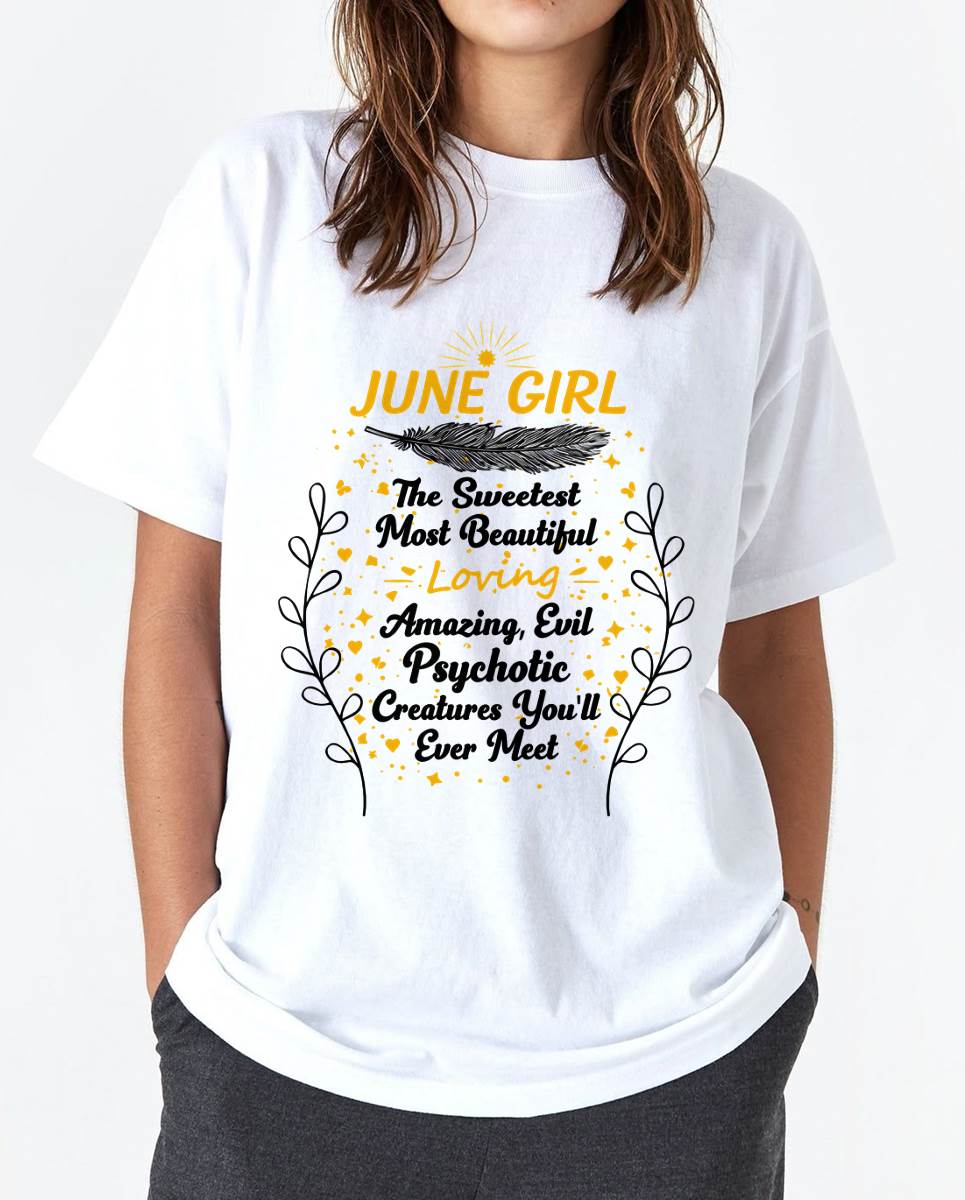 JUNE GIRL – SWEET, BEAUTIFUL & A LITTLE PSYCHOTIC - FOR WOMEN - TLEE06 (SKU2603-297-06)