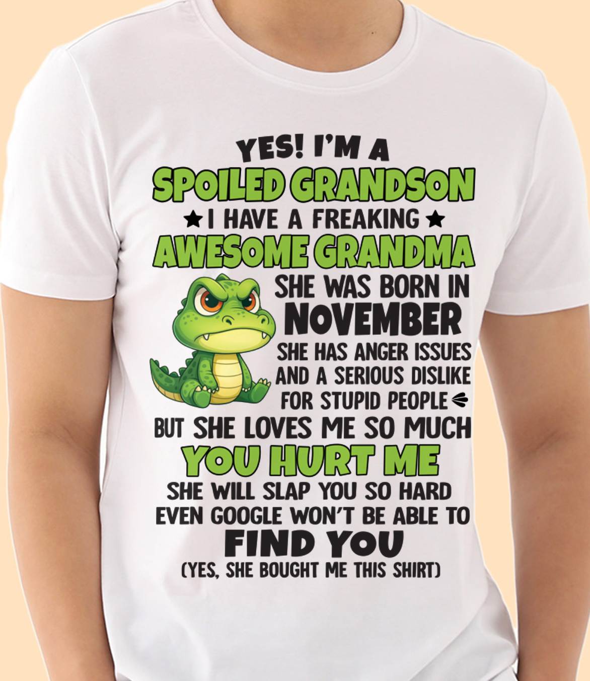 NOVEMBER - YES! I'M A SPOILED GRANDSON I HAVE A FREAKING AWESOME GRANDMA - FROM GRANDMA - TLEE11 (SKU09-115-11)