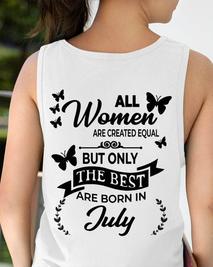 JULY – FUNNY WOMEN’S SHIRT, BEST GIRLS BORN THIS MONTH - FOR WOMEN - TLEE07 (SKU2604-168-07)