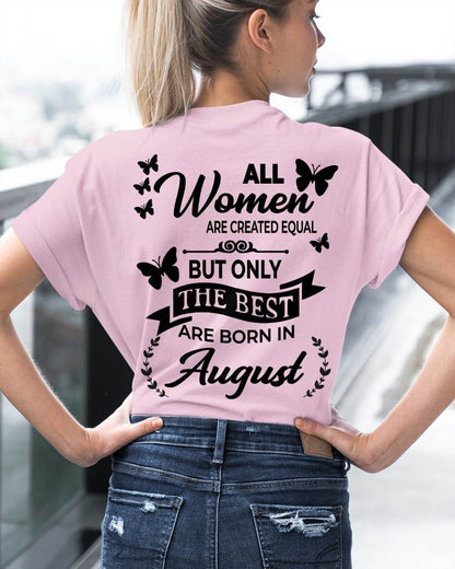 AUGUST – FUNNY WOMEN’S SHIRT, BEST GIRLS BORN THIS MONTH - FOR WOMEN - TLEE08 (SKU2604-168-08)