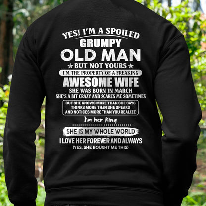 March - Yes! I'm A Spoiled Grumpy Old Man But Not Yours - Gift For Husband From Wife - TLEE03 (SKU07-100-03)