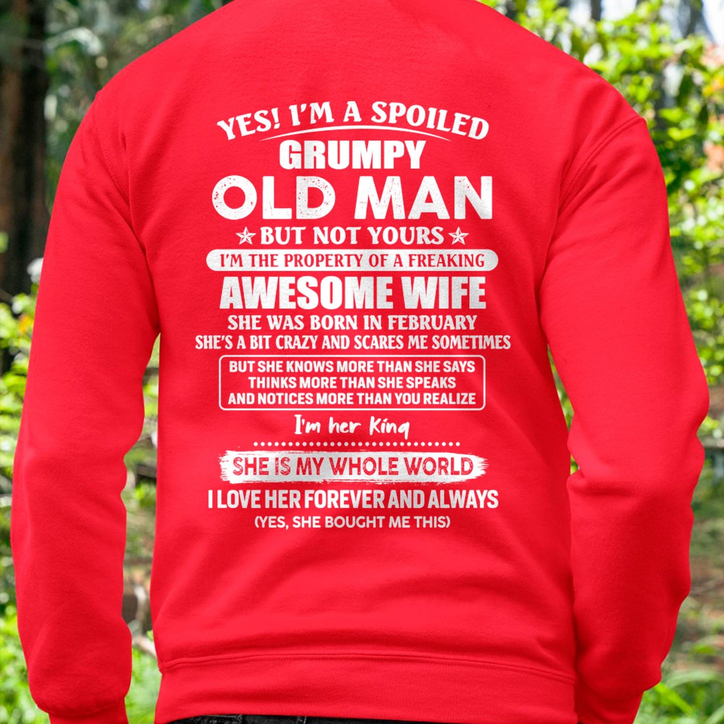 February - Yes! I'm A Spoiled Grumpy Old Man But Not Yours - Gift For Husband From Wife - TLEE02 (SKU07-100-02)