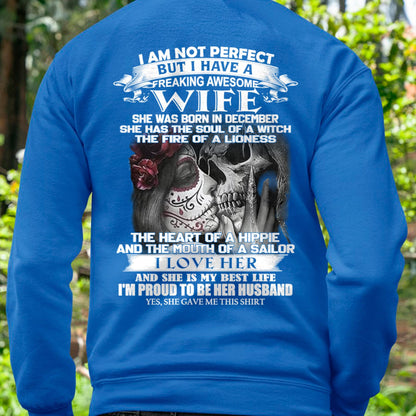 December - I Am Not Perfect But I Have A Freaking Awesome Wife - Gift For Husband From Wife - TLEE12 (SKU06-31-12)