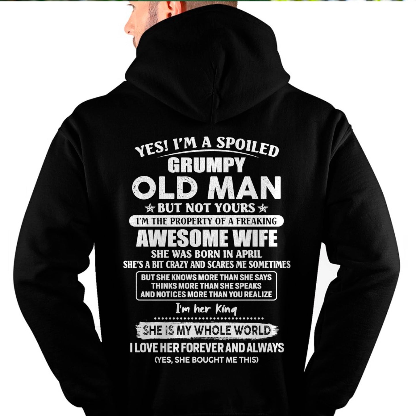 April - Yes! I'm A Spoiled Grumpy Old Man But Not Yours - Gift For Husband From Wife - TLEE04 (SKU07-100-04)