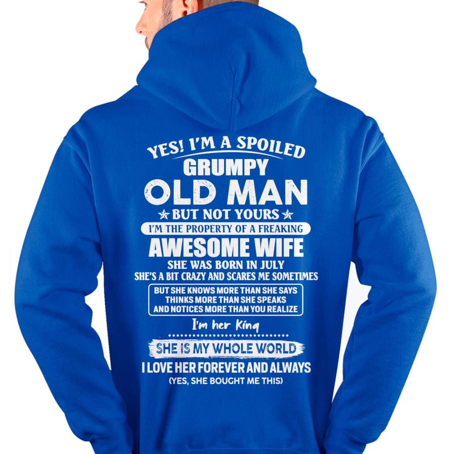 July - Yes! I'm A Spoiled Grumpy Old Man But Not Yours - Gift For Husband From Wife - TLEE07 (SKU07-100-07)